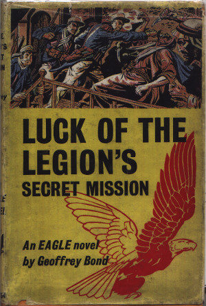 Luck of the Legion's Secret Mission, An Eagle Novel, 1956